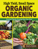 Image for "High Yield, Small Space Organic Gardening"