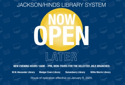 Jackson/Hinds Library System: Now Open Later info graphic