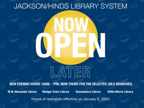 Jackson/Hinds Library System: Now Open Later info graphic