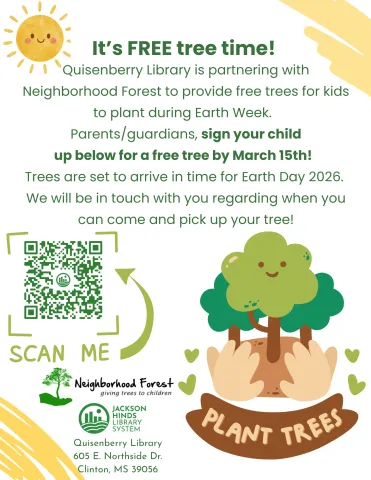 It’s FREE tree time!  Quisenberry Library is partnering with Neighborhood Forest to provide free trees for kids to plant during Earth Week.   Parents/guardians, sign your child up below for a free tree by March 15th!   Trees are set to arrive in time for Earth Day 2026.  We will be in touch with you regarding when you can come and pick up your tree!