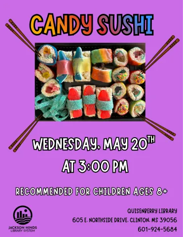 CANDY SUSHI AT QUISENBERRY LIBRARY ON WEDNESDAY MAY 20TH FROM 3:00 TO 4:30