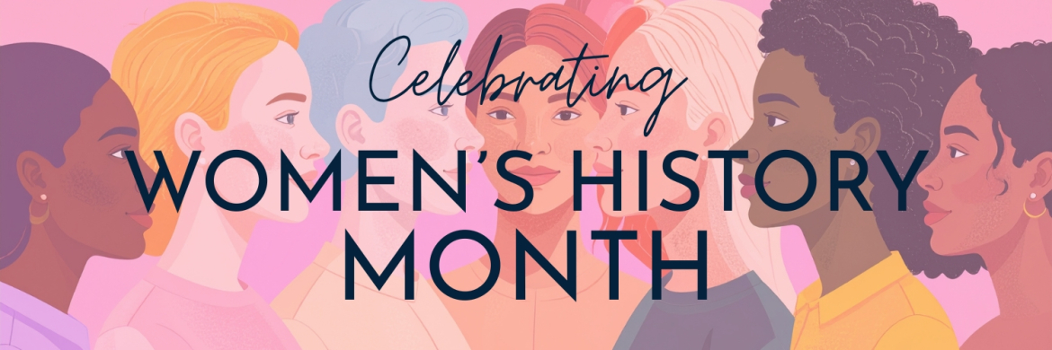 Celebrating Women's History Month